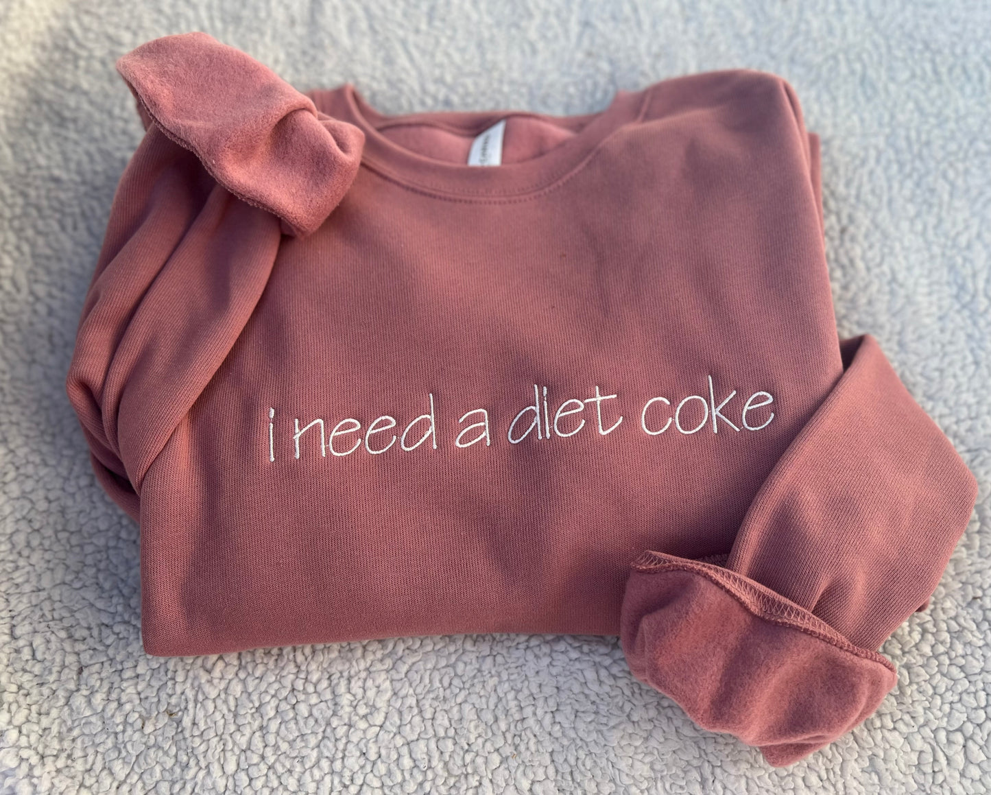 I need a…  Embroidered Sweatshirt- Bella Canvas | Diet Coke, Coke, Diet Pepsi, Dr. Pepper